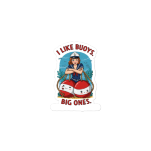 I Like Buoys. Big Ones. Sticker